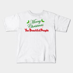 Merry Christmas You Beautiful People Kids T-Shirt